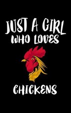 Just A Girl Who Loves Chickens