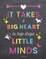 Teacher Appreciation Gifts Notebook: It Takes a Big Heart to Help Shape Little Minds: Chalkboard Background Inspirational Teacher Gifts