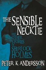 The Sensible Necktie and other stories of Sherlock Holmes