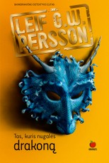 TAS, KURIS NUGALĖS DRAKONĄ: jei nežinote Everto Bekstriomo, neskaitėte tikrai gero detektyvo - jau antra skandinavus ir visą Europą prikausčiusi trilogijos dalis, pagal kurią JAV pradėtas kurti serialas