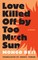 Love Killed Off by Too Much Sun