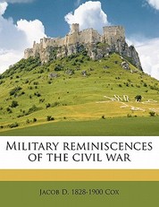 Military reminiscences of the civil war Volume 1