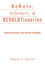 Rebels, Reformers, and Revolutionaries