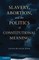 Slavery, Abortion, and the Politics of Constitutional Meaning