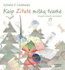 Kaip Zitutė mišką tvarkė