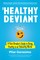 The Healthy Deviant