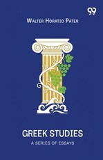 Greek Studies A Series Of Essays