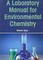 A Laboratory Manual For Environmental Chemistry