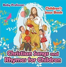 Christian Songs and Rhymes for Children | Children's Jesus Book