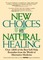 New Choices In Natural Healing