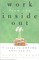 Work from the Inside Out: Seven Steps to Loving What You Do