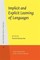 Implicit and Explicit Learning of Languages