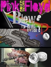 Roger Waters and Pink Floyd Blew My Mind: Bite Size/Volume One.