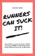 Runners Can Suck It! How A Non-runner Crushed A 30 km Trail Run (TMBT- The Most Beautiful Thing) Without Having To Run A Marathon