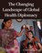 The Changing Landscape of Global Health Diplomacy