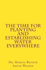 The Time for Planting and Establishing Water Everywhere