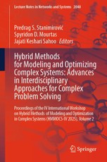 Hybrid Methods for Modeling and Optimizing Complex Systems: Advances in Interdisciplinary Approaches for Complex Problem Solving