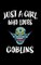 Just A Girl Who Loves Goblins