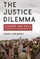 The Justice Dilemma