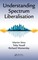 Understanding Spectrum Liberalisation