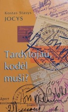 Tardytojau, kodėl muši?