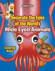 Decorate the Eyes of the World's Wide Eyed Animals Coloring Book