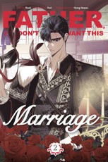 Father, I Don't Want This Marriage, Vol. 2