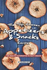 The Top Chosen Appetizers & Snacks Recipes