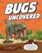Bugs Uncovered