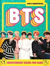 100% Unofficial Bts: Independent Guide for Fans