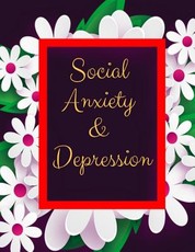 Social Anxiety and Depression Workbook
