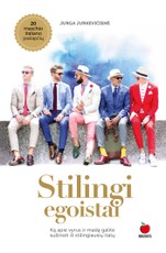 STILINGI EGOISTAI: ką apie vyrus ir madą galite sužinoti iš stilingiausių italų. Kur slypi šių vyrų žavesio paslaptis, nusprendė išsiaiškinti mados ir gyvenimo būdo žurnalistė Jurga Jurkevičienė