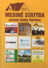 Medinė statyba: jaukių namų žinynas