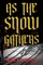 As the Snow Gathers