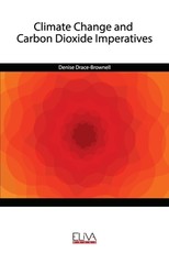 Climate Change and Carbon Dioxide Imperatives