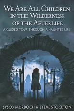 We Are All Children in the Wilderness of the Afterlife