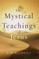 The Mystical Teachings of Jesus