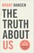 The Truth about Us