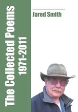 The Collected Poems of Jared Smith: 1971-2011