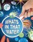 What's in That Water?