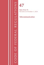 Code of Federal Regulations, Title 47 Telecommunications 70-79, Revised as of October 1, 2023