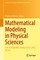 Mathematical Modeling in Physical Sciences