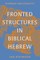 Fronted Structures in Biblical Hebrew