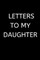 Letters to My Daughter