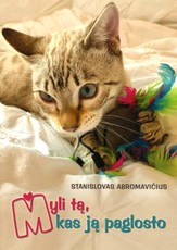 Myli tą, kas ją paglosto