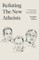 Refuting the New Atheists