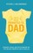 You've Been Promoted to Dad