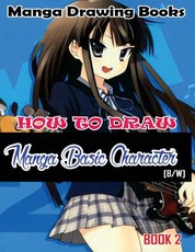 Manga Drawing Books How to Draw Manga Basic Characters Book 2