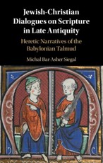 Jewish-Christian Dialogues on Scripture in Late Antiquity