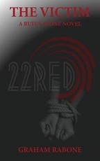 The Victim - A Rufus Stone Novel Part of the 22Red Series